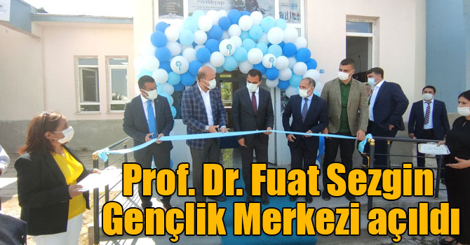 Prof. Dr. Fuat Sezgin Gençlik Merkezi açıldı