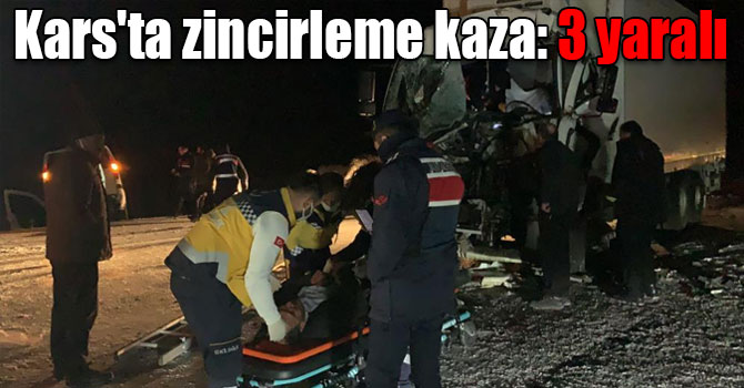 Kars'ta zincirleme kaza: 3 yaralı