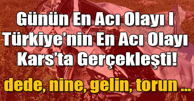 Günün En Acı Olayı I Türkiye’nin En Acı Olayı Kars’ta Gerçekleşti!