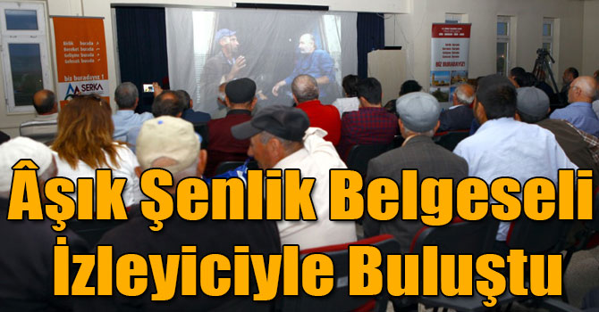 Âşık Şenlik Belgeseli İzleyiciyle Buluştu