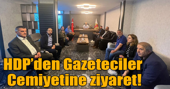 HDP’den Gazeteciler Cemiyetine ziyaret!