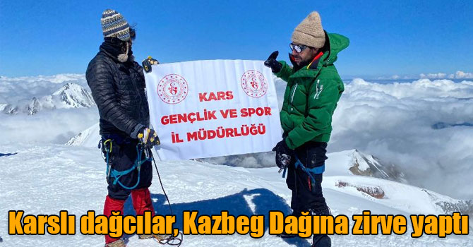 Karslı Dağcılar, zorlu 5033 rakımlı Kazbeg Dağına zirve yaptı