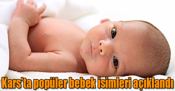 Kars'ta popüler bebek isimleri açıklandı