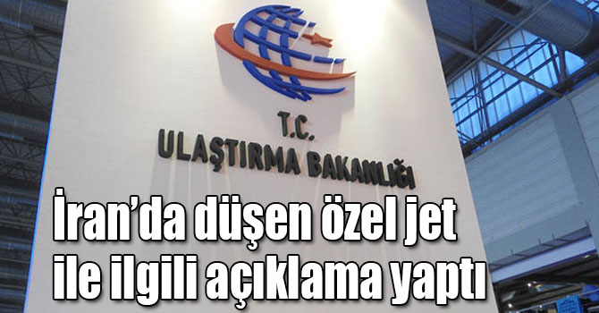 Ulaştırma Bakanlığı, İran’da düşen özel jet ile ilgili açıklama yaptı
