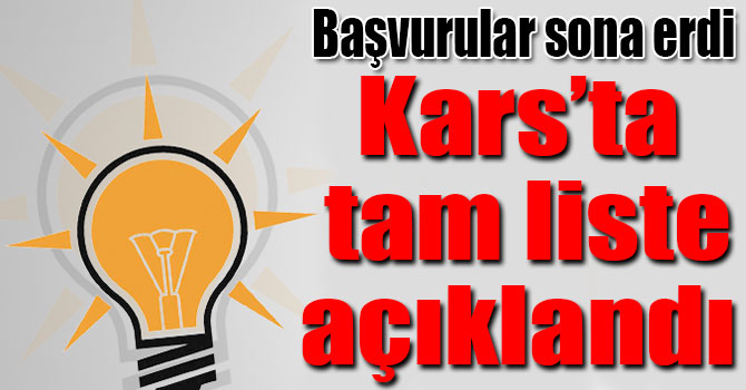 silâhsız Hırlamak ayrılmak  Kars'ta AK Parti'nin aday adayı listesi açıklandı