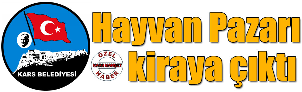 Kars Hayvan Pazarı kiraya çıktı