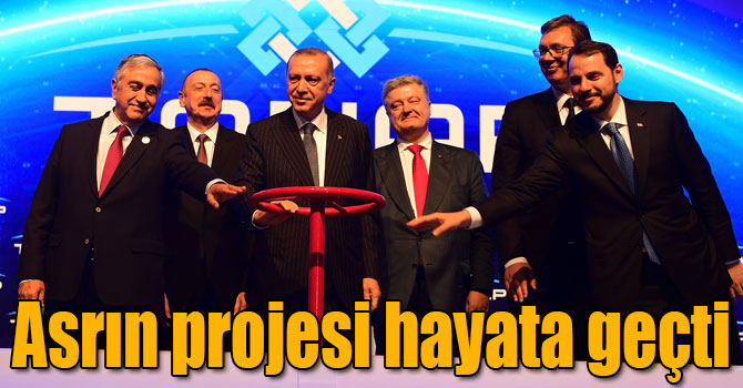 Asrın projesi TANAP hayata geçti