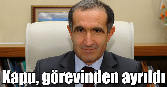 Hüsnü Kapu, SERKA'daki görevinden ayrıldı