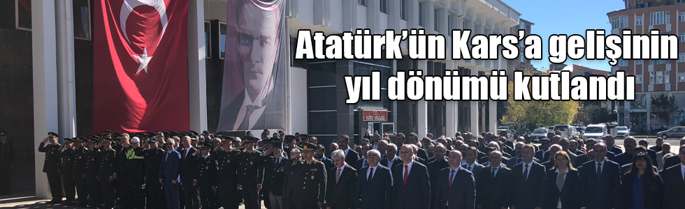 Atatürk’ün Kars’a gelişinin 94. yıl dönümü kutlandı