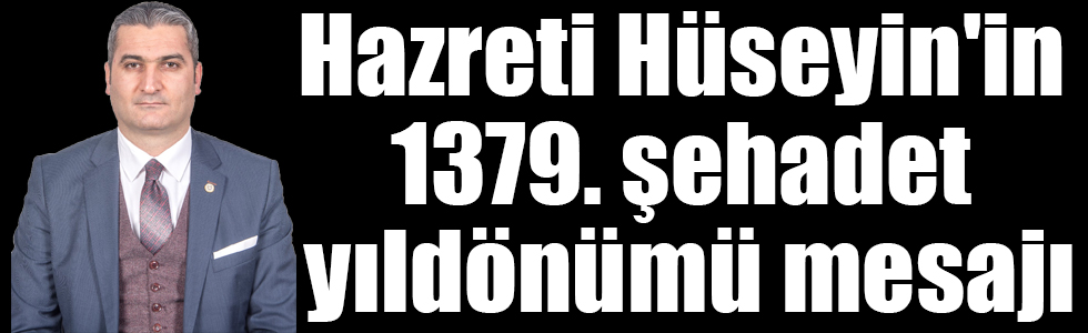 Emre Okan Bayramoğlu’nun Hazreti Hüseyin'in 1379. şehadet yıldönümü mesajı