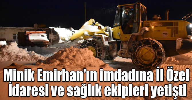 Minik Emirhan'ın imdadına İl Özel İdaresi ve sağlık ekipleri yetişti