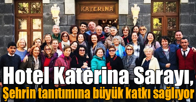 Hotel Katerina Sarayı, şehrin tanıtımına büyük katkı sağlıyor