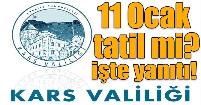 Kars’ta 11 Ocak tatil mi? İşte yanıtı!