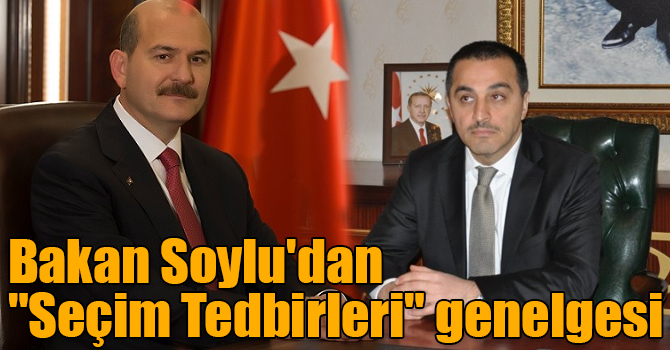 Bakan Soylu'dan 81 il valiliğine "Seçim Tedbirleri" genelgesi