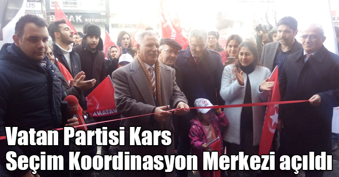 Vatan Partisi Kars Seçim Koordinasyon Merkezi açıldı