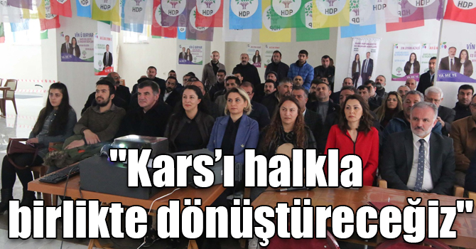 HDP Kars’ta projelerini açıkladı: "Kars’ı halkla birlikte dönüştüreceğiz"