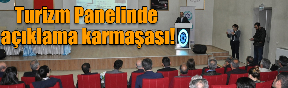 Kars'ta Turizm Panelinde açıklama karmaşası!