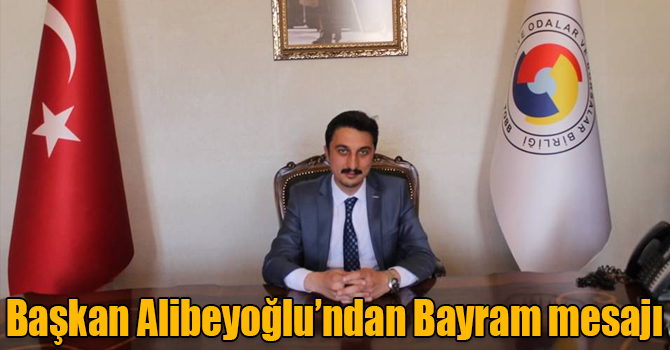 Başkan Ertuğrul Alibeyoğlu'ndan Ramazan Bayramı mesajı