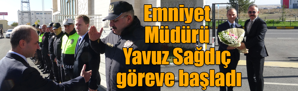Kars İl Emniyet Müdürü Yavuz Sağdıç göreve başladı