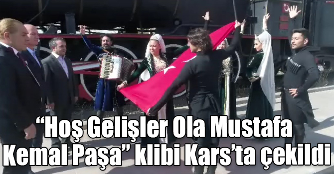 “Hoş Gelişler Ola Mustafa Kemal Paşa” klibi Kars’ta çekildi