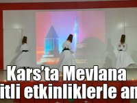 Kars’ta Mevlana çeşitli etkinliklerle anıldı