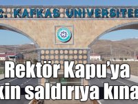 Rektör Kapu’ya çirkin saldırıya kınama