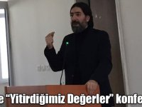 KAÜ’de “Yitirdiğimiz Değerler” konferansı!