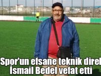 Kars Spor'un efsane teknik direktörü İsmail Bedel vefat etti