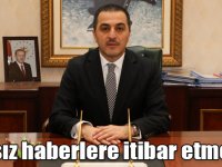 Asılsız haberlere itibar etmeyin!
