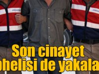 Son cinayet şüphelisi de yakalandı