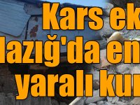 Kars ekibi Elazığ'da enkazdan yaralı kurtardı