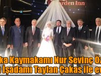 Akyaka Kaymakamı Nur Sevinç Özbek, Karslı İşadamı Taylan Çakas ile evlendi