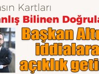 Başkan Altun iddialara açıklık getirdi