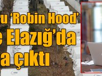 Kars’ın gururu ‘Robin Hood’ bu kez de Elazığ’da ortaya çıktı