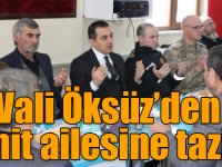 Vali Öksüz’den şehit ailesine taziye