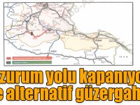 Erzurum yolu kapanıyor, işte alternatif güzergahlar!