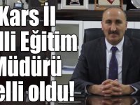 Kars İl Milli Eğitim Müdürü belli oldu!