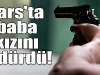 Kars'ta bir kişi tartıştığı kızını öldürdü, eşini de yaraladı
