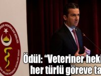 Ödül: “Veteriner hekimler her türlü göreve talip”