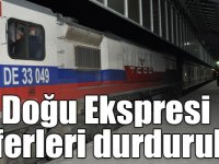 Doğu Ekspresi seferleri durduruldu