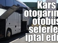 Kars otogarında otobüs seferleri iptal edildi