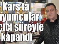 Kars’ta kuyumcular geçici süreyle kapandı