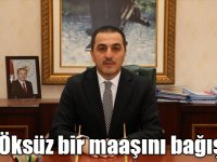 Kars Valisi Türker Öksüz bir maaşını bağışladı