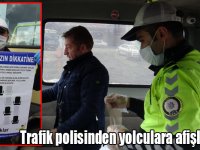 Trafik polisinden yolculara afişli uyarı!