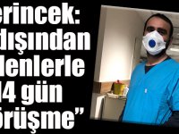 Perincek: “Kendi karantinanı sağla, il dışından gelenlerle 14 gün görüşme”