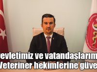 "Devletimiz ve vatandaşlarımız Türk Veteriner hekimlerine güvensin"
