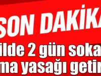 31 ilde 2 gün sokağa çıkma yasağı getirildi