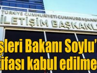 İletişim Başkanlığı: “İçişleri Bakanı Soylu’nun istifası kabul edilmedi”