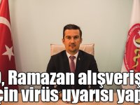 VHO, Ramazan alışverişleri için virüs uyarısı yaptı