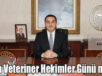 Kars Valisi Türker Öksüz'ün Dünya Veteriner Hekimler Günü mesajı